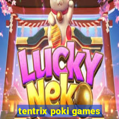 tentrix poki games